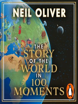 cover image of The Story of the World in 100 Moments